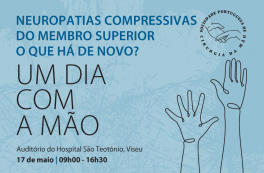 Um dia com a Mão - Neuropatias compressivas do membro superior, o que há de novo?